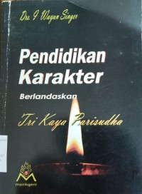 Image of Pendidikan Karakter Berlandaskan Tri Kaya Parisudha